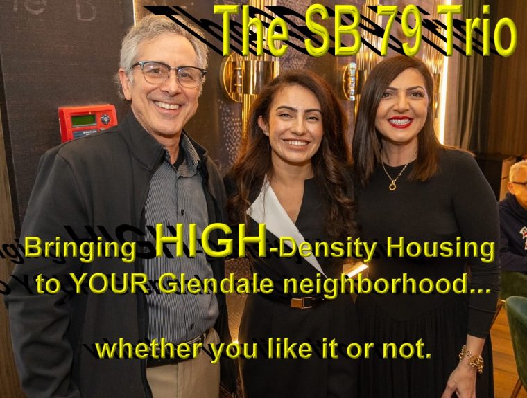 The SB 79 Trio who want to bring HIGH-density to Glendale